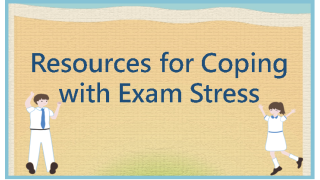 Thumbnail of Resources for Coping with DSE Exam Stress