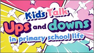 Thumbnail of (Video) Kids Talk – Ups and downs in primary school life
