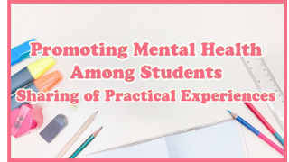 Thumbnail of Promoting Mental Health Among Students: Sharing of Practical Experiences