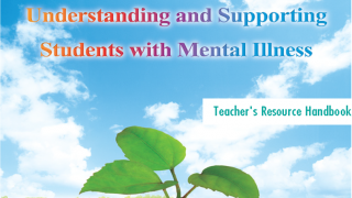 Thumbnail of Teacher's Resource Handbook on Understanding and Supporting Students with Mental Illness (2017)